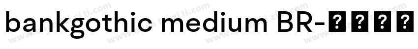 bankgothic medium BR字体转换